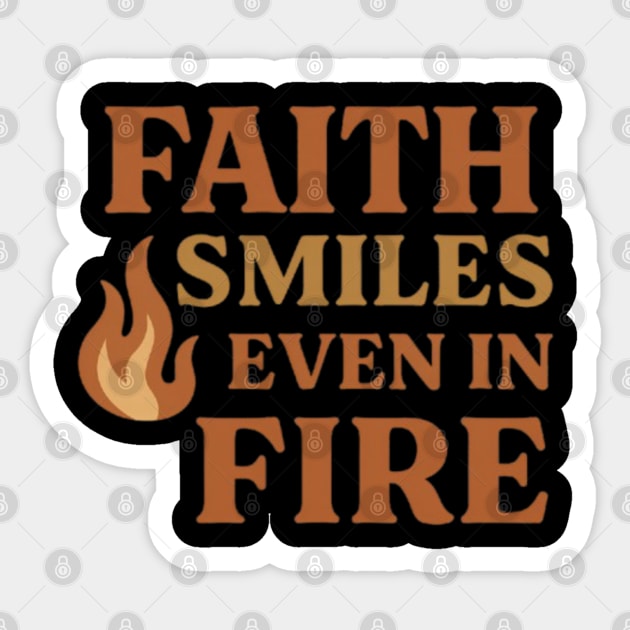 Faith smiles even in fire, positive thinking Sticker by Patience's Store